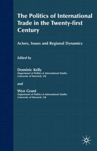 Cover image for The Politics of International Trade in the 21st Century: Actors, Issues and Regional Dynamics