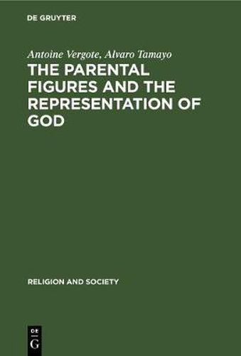 The Parental Figures and the Representation of God: A Psychological and Cross-Cultural Study