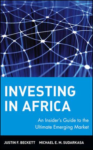 Cover image for Investing in Africa: An Insiders Guide to the Ultimate Emerging Market