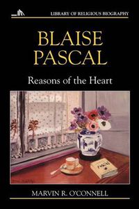 Cover image for Blaise Pascal: Reasons of the Heart