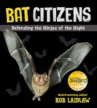 Cover image for Bat Citizens: Defending the Ninjas of the Night