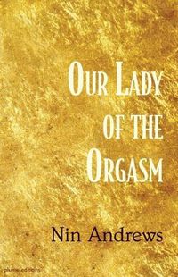 Cover image for Our Lady of the Orgasm