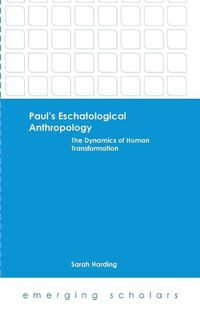 Cover image for Paul's Eschatological Anthropology: The Dynamics of Human Transformation