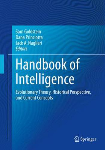 Handbook of Intelligence: Evolutionary Theory, Historical Perspective, and Current Concepts