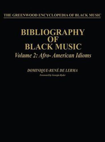 Bibliography of Black Music, Volume 2: Afro-American Idioms