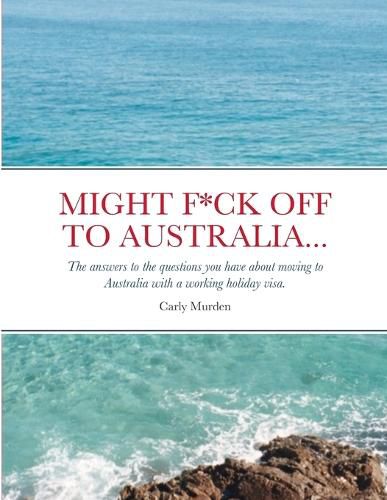 Cover image for Might F*ck off to Australia...