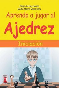 Cover image for Aprendo a Jugar Al Ajedrez: Iniciacion