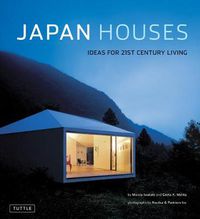 Cover image for Japan Houses: Ideas for 21st Century Living