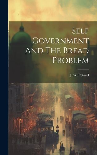 Cover image for Self Government And The Bread Problem