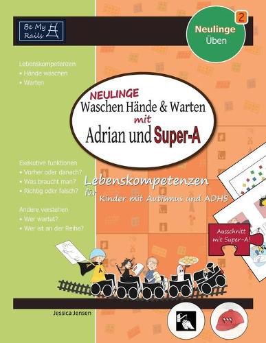 Cover image for NEULINGE Waschen Hande & warten mit Adrian und Super-A: Lebenskompetenzen fur Kinder mit Autismus und ADHS