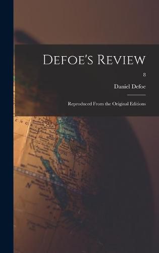 Cover image for Defoe's Review: Reproduced From the Original Editions; 8