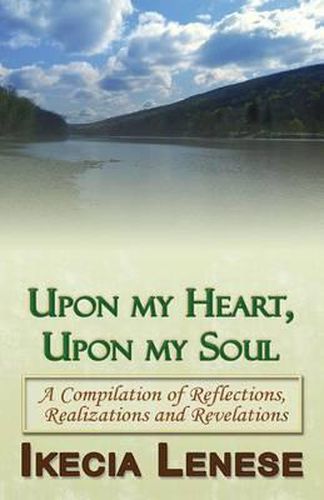 Cover image for Upon My Heart, Upon My Soul: A Compilation of Reflections, Realizations and Revelations