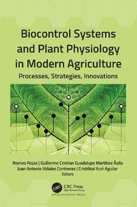Cover image for Biocontrol Systems and Plant Physiology in Modern Agriculture: Processes, Strategies, Innovations