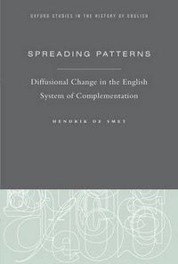 Cover image for Spreading Patterns: Diffusional Change in the English System of Complementation