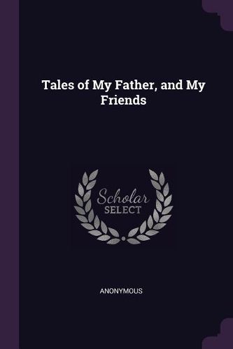 Cover image for Tales of My Father, and My Friends
