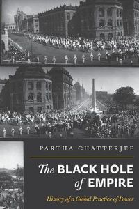 Cover image for The Black Hole of Empire: History of a Global Practice of Power