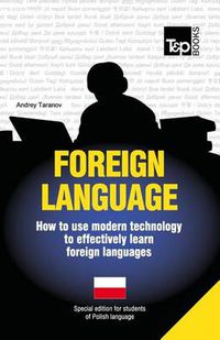 Cover image for Foreign Language - How to Use Modern Technology to Effectively Learn Foreign Languages: Special Edition - Polish