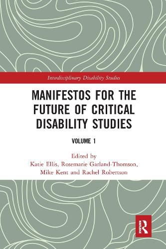 Cover image for Manifestos for the Future of Critical Disability Studies: Volume 1