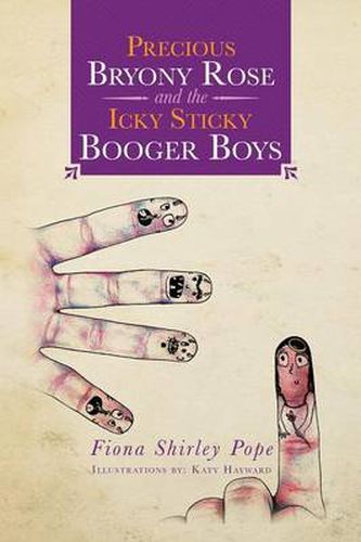 Cover image for Precious Bryony Rose and the Icky Sticky Booger Boys