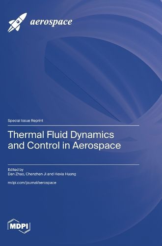 Cover image for Thermal Fluid Dynamics and Control in Aerospace