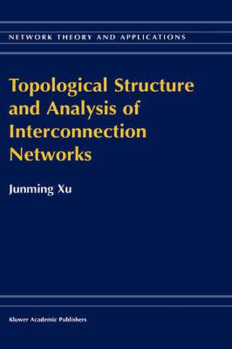 Cover image for Topological Structure and Analysis of Interconnection Networks