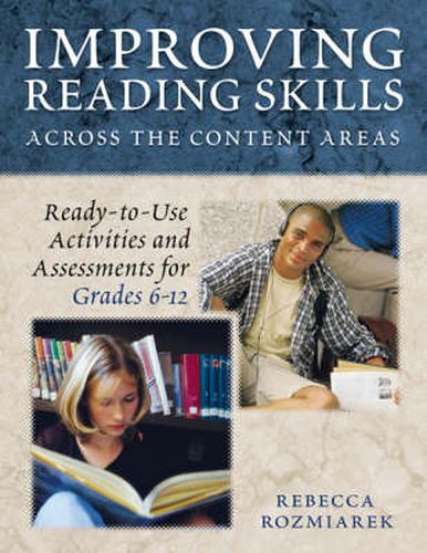 Cover image for Improving Reading Skills Across the Content Areas: Ready-to-Use Activities and Assessments for Grades 6-12