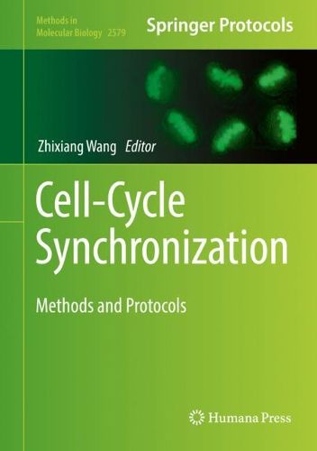 Cell-Cycle Synchronization: Methods and Protocols