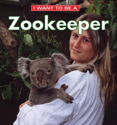 Cover image for I Want To Be a Zookeeper