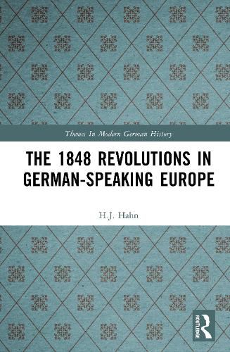 Cover image for The 1848 Revolutions in German-Speaking Europe