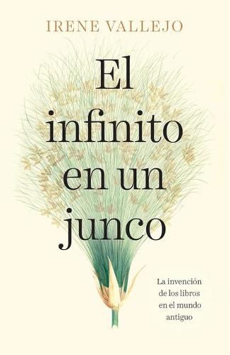 Cover image for El infinito en un junco / Papyrus: The Invention of Books in the Ancient World