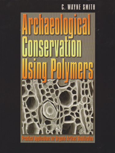 Cover image for Archaeological Conservation Using Polymers: Practical Applications for Organic Artifact Stabilization
