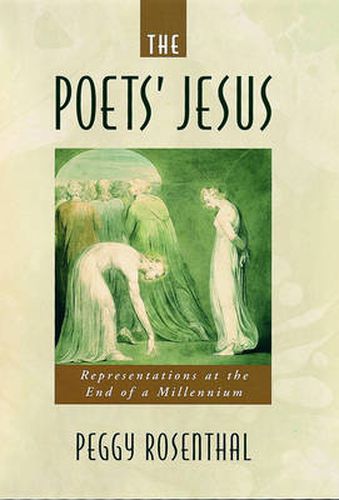 Cover image for The Poets' Jesus: Representations at the End of a Millennium