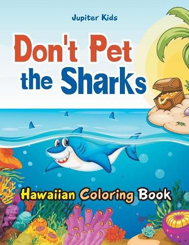 Cover image for Don't Pet the Sharks Hawaiian Coloring Book