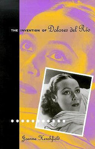 Cover image for Invention Of Dolores Del Rio