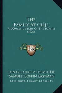 Cover image for The Family at Gilje: A Domestic Story of the Forties (1920)