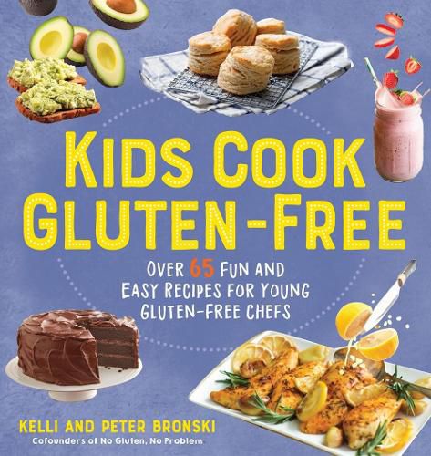 Kids Cook Gluten-Free: Over 65 Fun and Easy Recipes for Young Gluten-Free Chefs