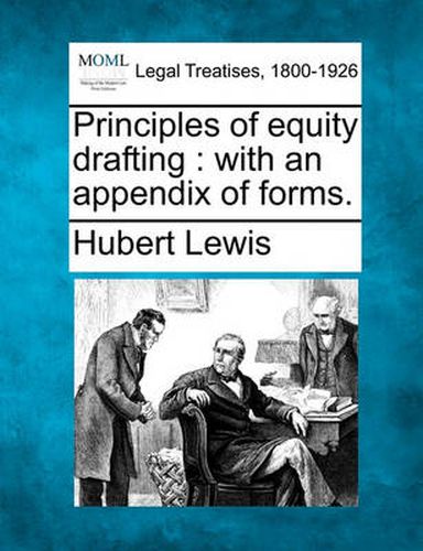 Cover image for Principles of Equity Drafting: With an Appendix of Forms.