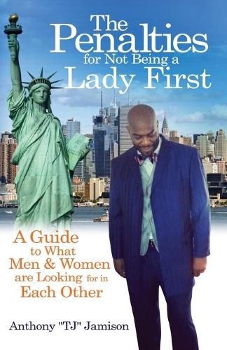 Cover image for The Penalties for Not Being A Lady First: A Guide to What Men & Women are Looking for in Each Other