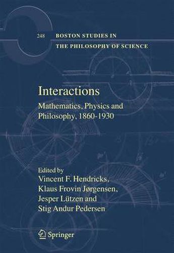 Cover image for Interactions: Mathematics, Physics and Philosophy, 1860-1930