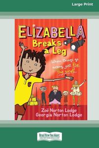 Cover image for Elizabella Breaks a Leg [Large Print 16pt]