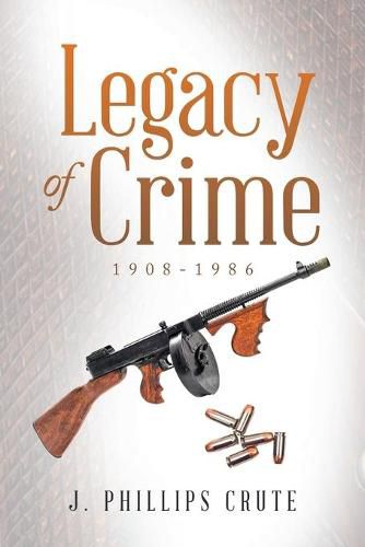 Cover image for Legacy of Crime: 1908-1986