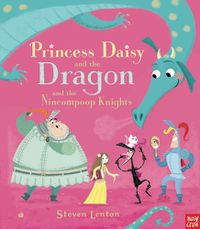 Cover image for Princess Daisy and the Dragon and the Nincompoop Knights