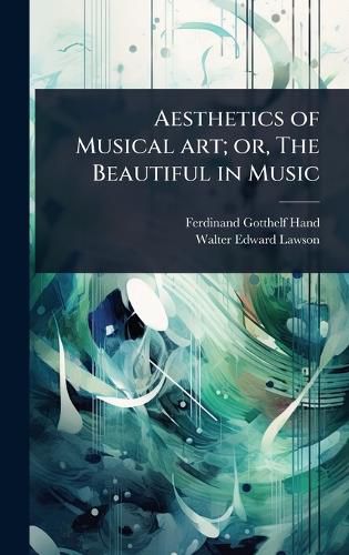 Cover image for Aesthetics of Musical art; or, The Beautiful in Music