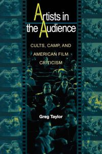 Cover image for Artists in the Audience: Cults, Camp, and American Film Criticism