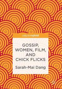 Cover image for Gossip, Women, Film, and Chick Flicks