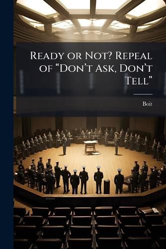 Cover image for Ready or Not? Repeal of aDona(TM)t Ask, Dona(TM)t Tella