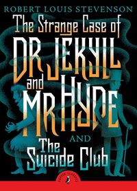 Cover image for The Strange Case of Dr Jekyll And Mr Hyde & the Suicide Club