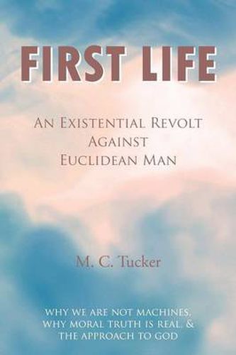 Cover image for First Life - An Existential Revolt Against Euclidean Man