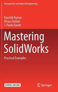 Cover image for Mastering SolidWorks: Practical Examples