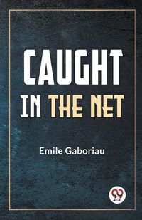 Cover image for Caught in the Net